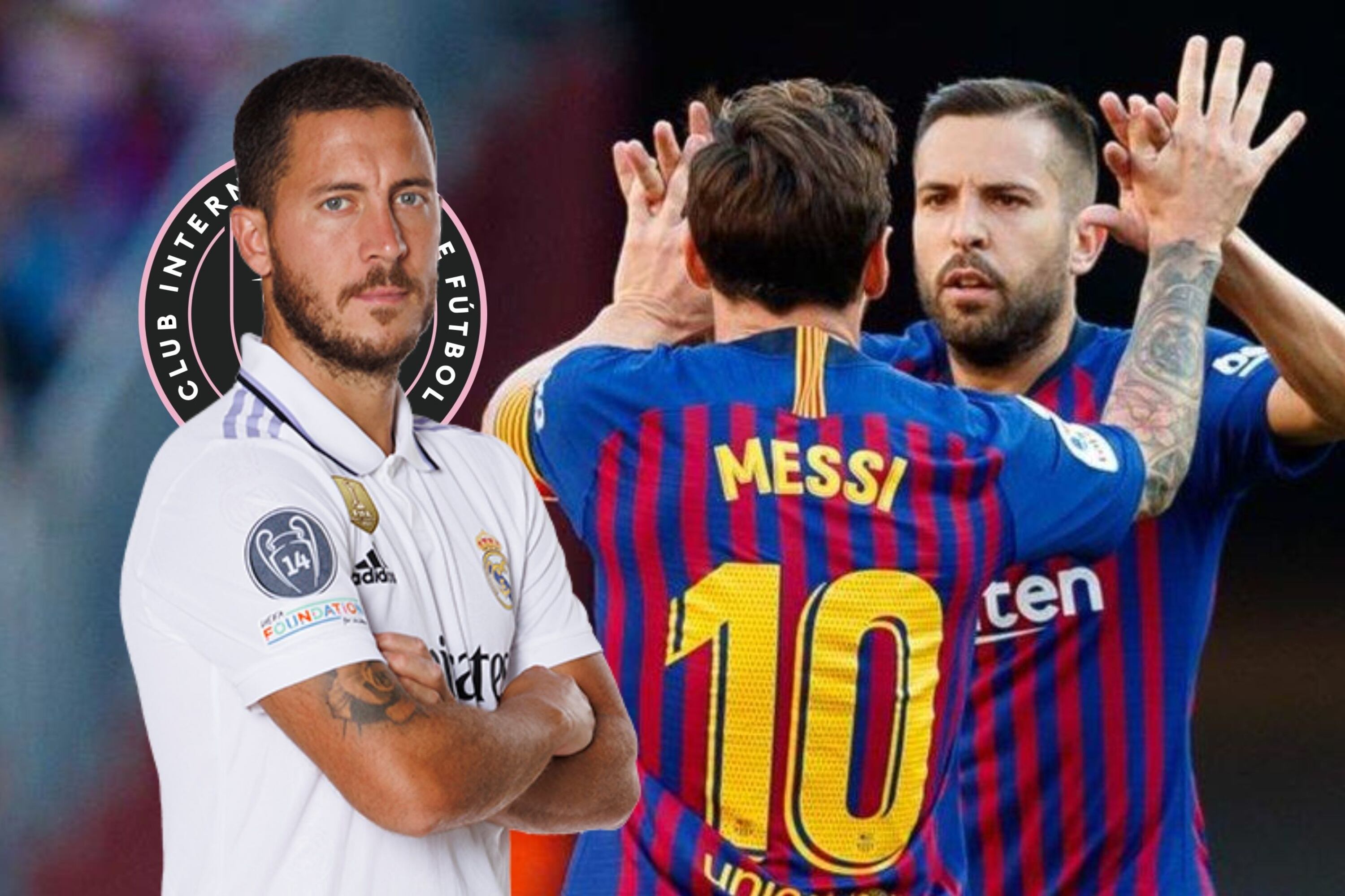 With Jordi Alba set to play alongside Lionel Messi, Eden Hazard's decision to sign for Inter Miami
